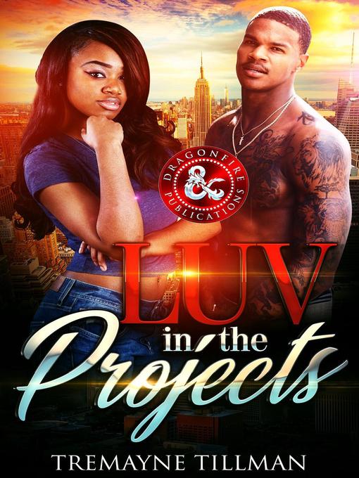 Title details for Luv in the Projects, #1 by Tremayne Tillman - Available